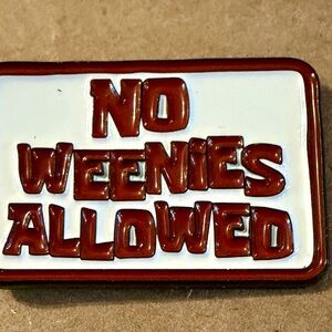 No Weenies Allowed Enamel Pin